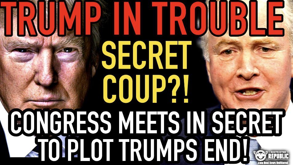 Trump In TROUBLE! Secret COUP?! Congress Meeting In Secret To Plot Trumps END! 